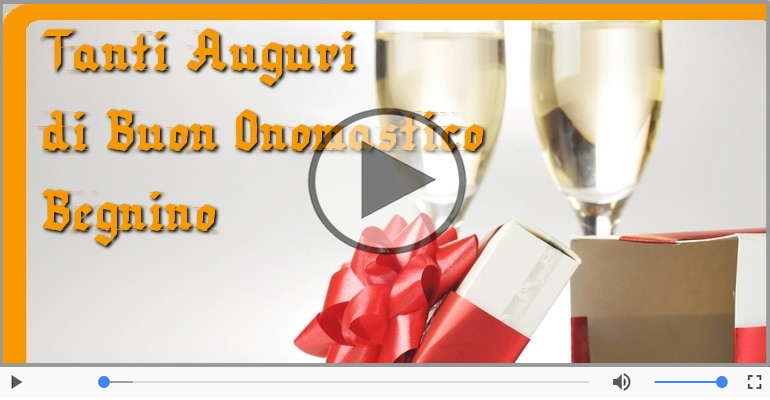 Auguri Begnino! Buon Onomastico!