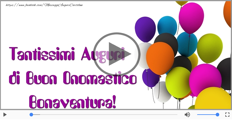 Buon Onomastico Bonaventura!