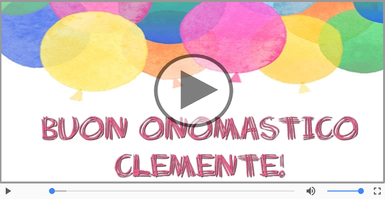 Tanti auguri di Buon Onomastico Clemente!
