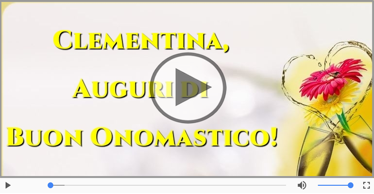 Auguri Clementina! Buon Onomastico!