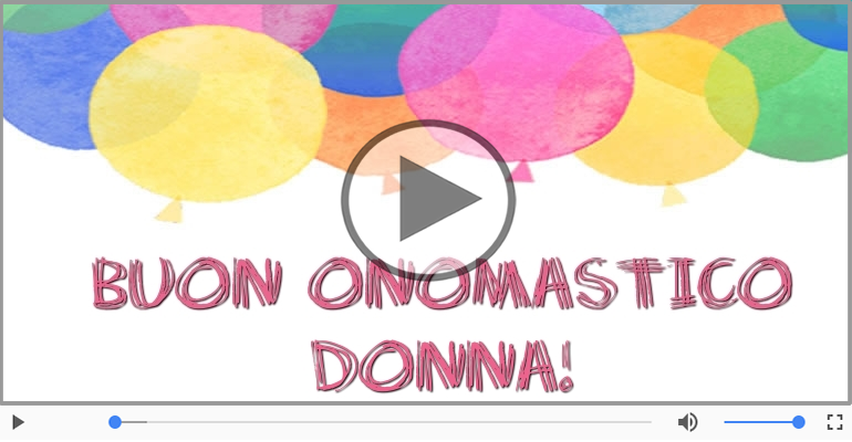 Tanti auguri di Buon Onomastico Donna!