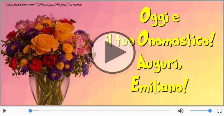 Auguri Emiliano! Buon Onomastico!