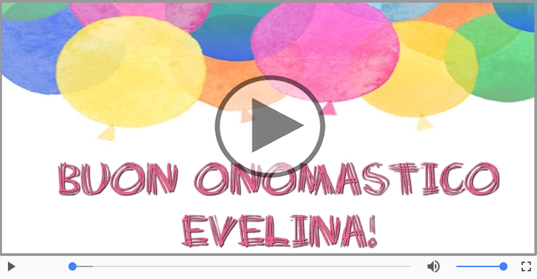 Buon Onomastico Evelina!