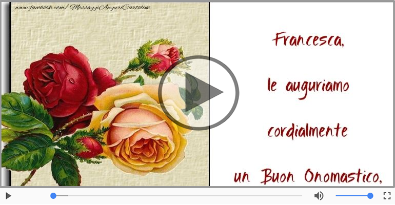 Tantissimi Auguri di Buon Onomastico Francesca!