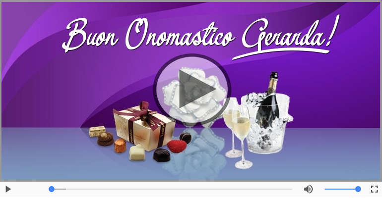 Buon Onomastico Gerarda!