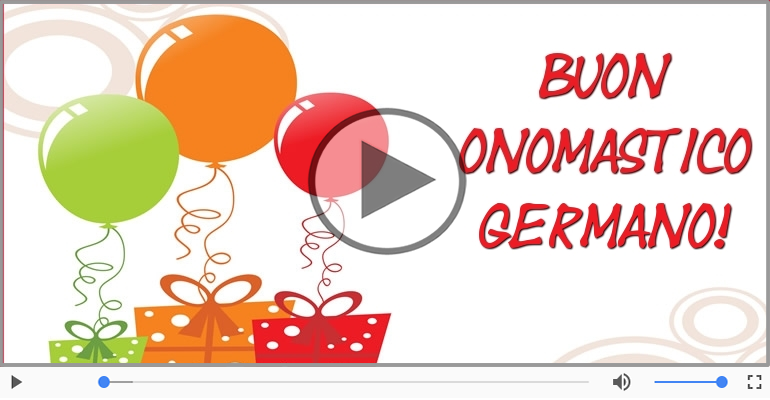 Tanti auguri di Buon Onomastico Germano!