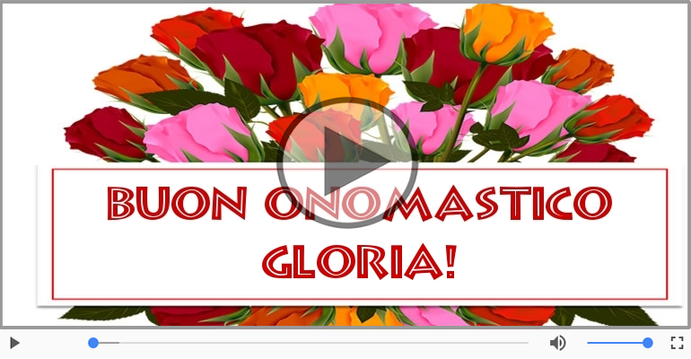 Auguri Gloria! Buon Onomastico!