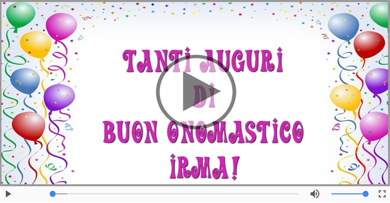 Tanti auguri di Buon Onomastico Irma!