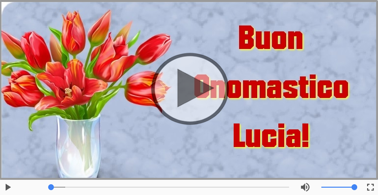 Buon Onomastico Lucia!