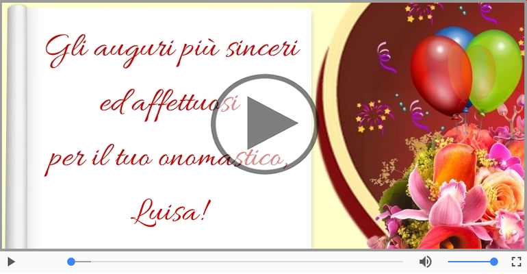 Tantissimi Auguri di Buon Onomastico Luisa!