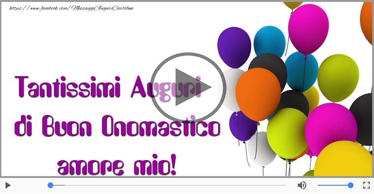 Buon Onomastico Amore Mio!