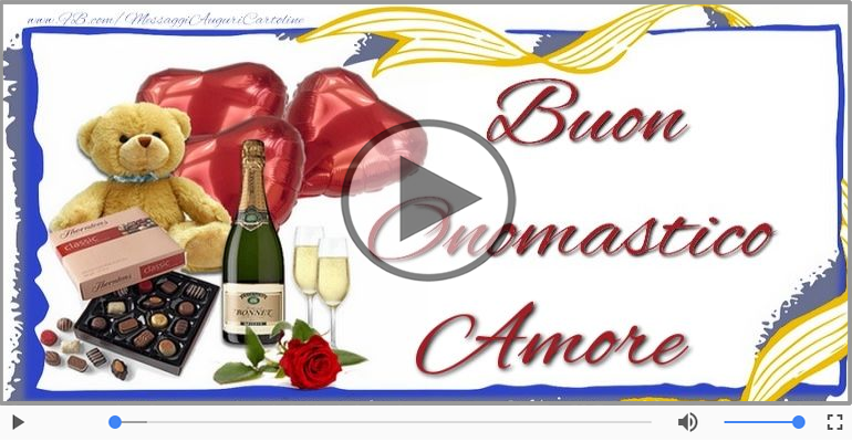 Auguri Amore Mio! Buon Onomastico!