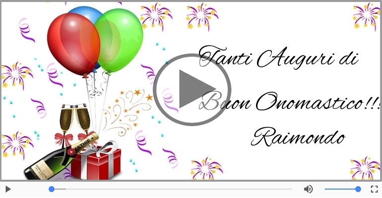 Tanti auguri di Buon Onomastico Raimondo!