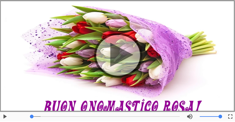 Tanti auguri di Buon Onomastico Rosa!