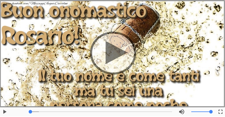 Tantissimi Auguri di Buon Onomastico Rosario!