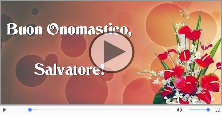 Auguri Salvatore! Buon Onomastico!