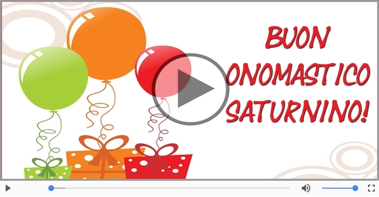 Tanti auguri di Buon Onomastico Saturnino!