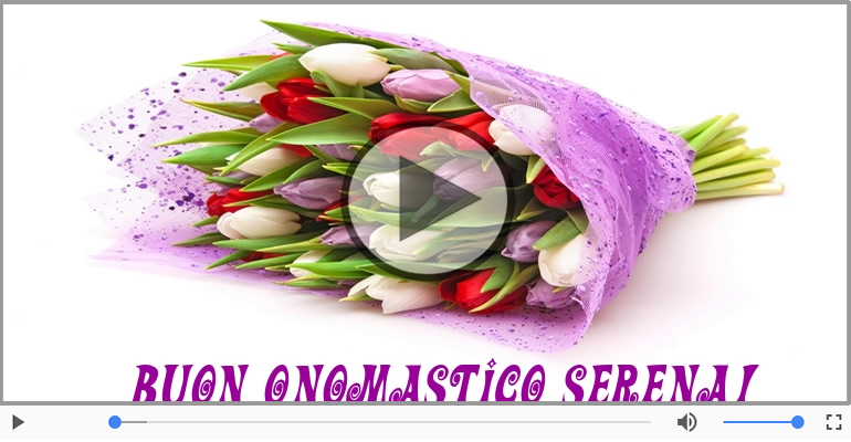 Tanti auguri di Buon Onomastico Serena!