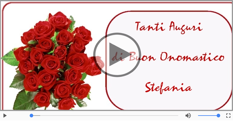 Buon Onomastico Stefania!