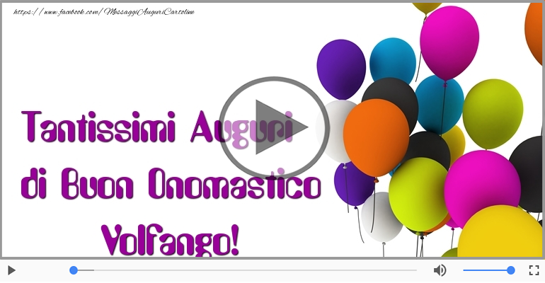 Tanti auguri di Buon Onomastico Volfango!