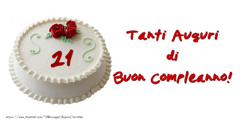 Torta 21 Anni Tanti Auguri Di Buon Compleanno Messaggiauguricartoline Com