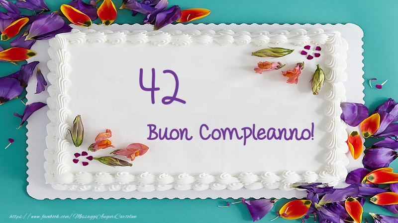 Buon Compleanno 42 Anni Torta Messaggiauguricartoline Com