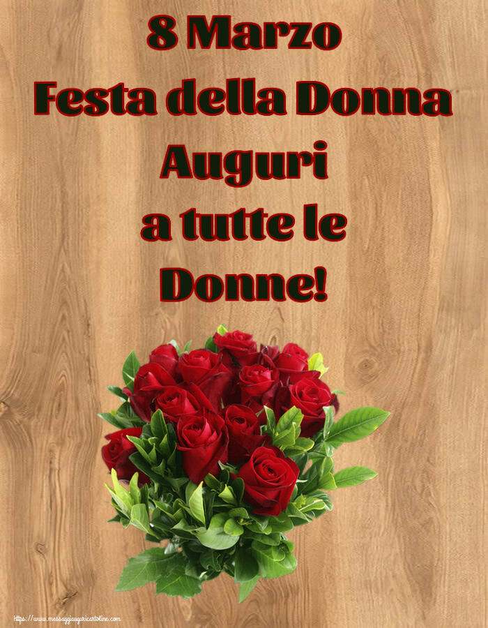 Cartoline di 8 Marzo - 8 Marzo Festa della Donna Auguri a tutte le Donne! ~ rose rosse - messaggiauguricartoline.com