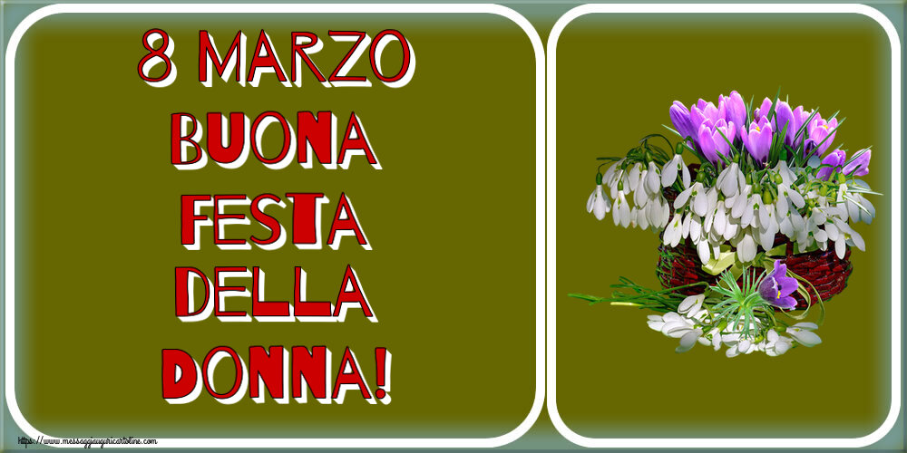 8 Marzo 8 Marzo Buona Festa della Donna! ~ bucaneve nel cesto
