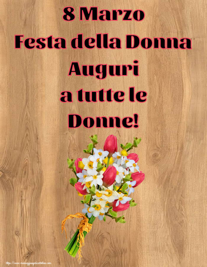 Cartoline di 8 Marzo - 8 Marzo Festa della Donna Auguri a tutte le Donne! ~ bouquet di tulipani - messaggiauguricartoline.com