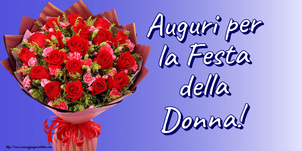 Cartoline di 8 Marzo - Auguri per la Festa della Donna! ~ rose rosse e garofani - messaggiauguricartoline.com