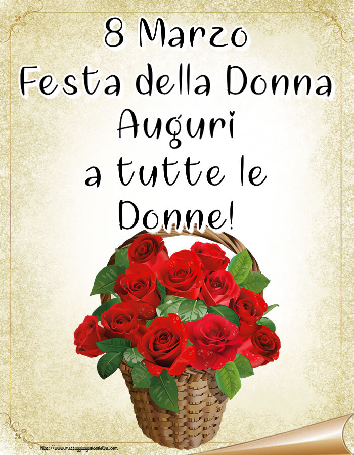 Cartoline di 8 Marzo - 8 Marzo Festa della Donna Auguri a tutte le Donne! ~ rose rosse nel cesto - messaggiauguricartoline.com