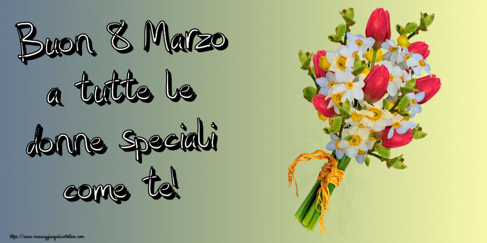 Cartoline di 8 Marzo - Buon 8 Marzo a tutte le donne speciali come te! ~ bouquet di tulipani - messaggiauguricartoline.com
