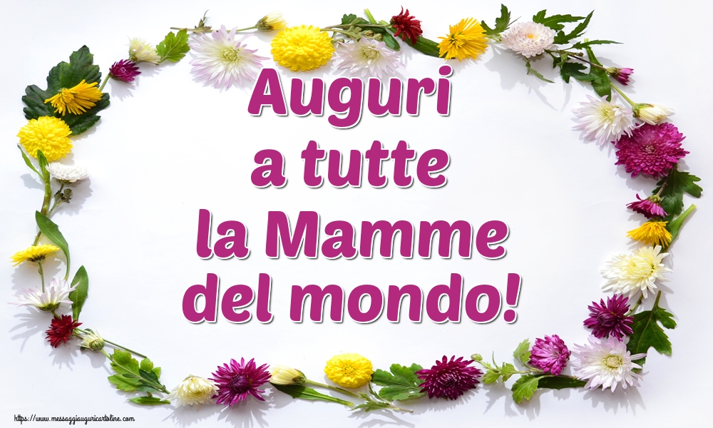Cartoline Di Festa Della Mamma Auguri A Tutte La Mamme Del Mondo Messaggiauguricartoline Com