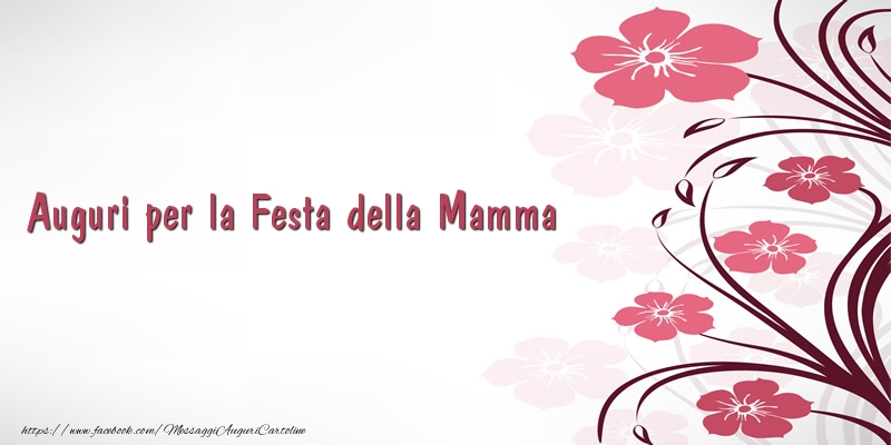 Cartoline di Festa della mamma - Auguri per la Festa della Mamma - messaggiauguricartoline.com