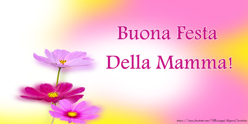 Cartoline di Festa della mamma - Buona Festa Della Mamma! - messaggiauguricartoline.com
