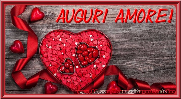 Cartoline di auguri - Auguri amore! - messaggiauguricartoline.com