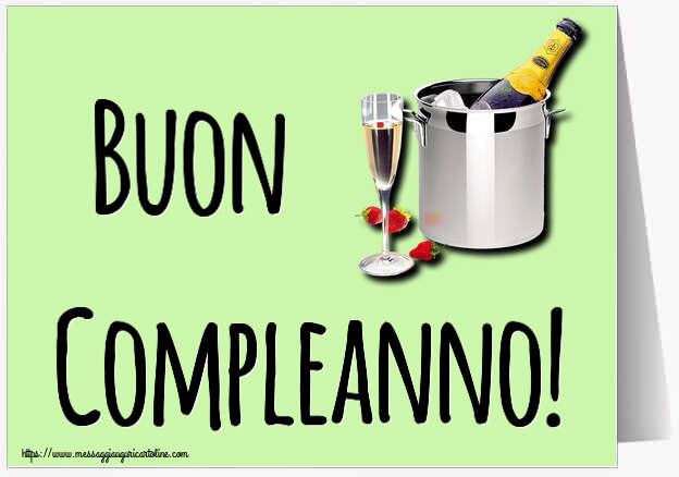 Cartoline di auguri - Buon Compleanno! ~ secchiello champagne e fragola - messaggiauguricartoline.com