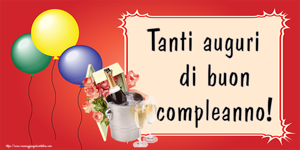 Cartoline di auguri - Tanti auguri di buon compleanno! ~ champagne e rose da festa - messaggiauguricartoline.com