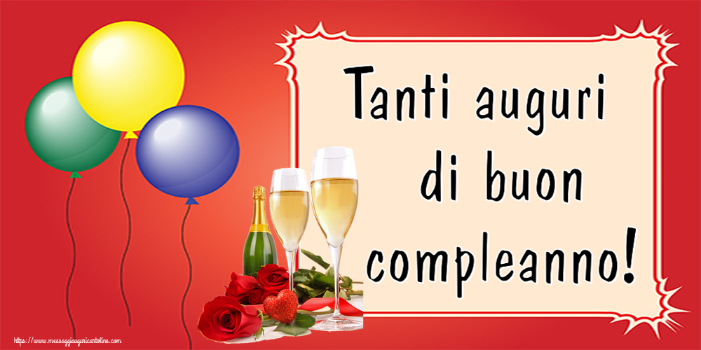 Cartoline di auguri con fiori e champagne - Tanti auguri di buon compleanno!