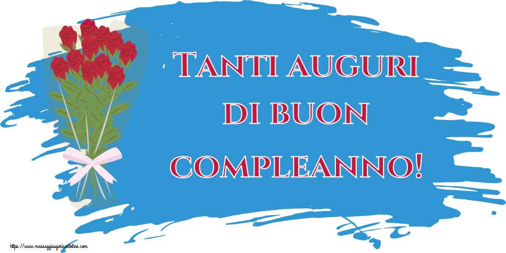 Cartoline di auguri - Tanti auguri di buon compleanno! ~ disegno con bouquet di rose - messaggiauguricartoline.com