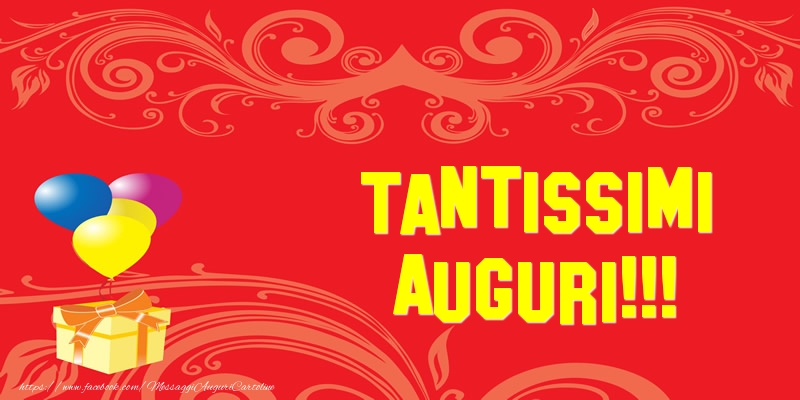 Cartoline di auguri - Tantissimi Auguri!!! - messaggiauguricartoline.com