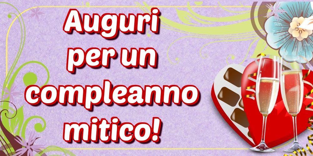 Cartoline di auguri - Auguri per un compleanno mitico! - messaggiauguricartoline.com