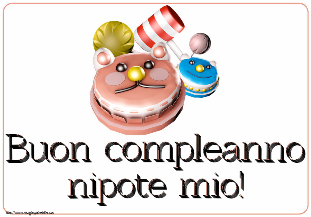 Cartoline per bambini - Buon compleanno nipote mio! ~ torte divertenti per bambini - messaggiauguricartoline.com