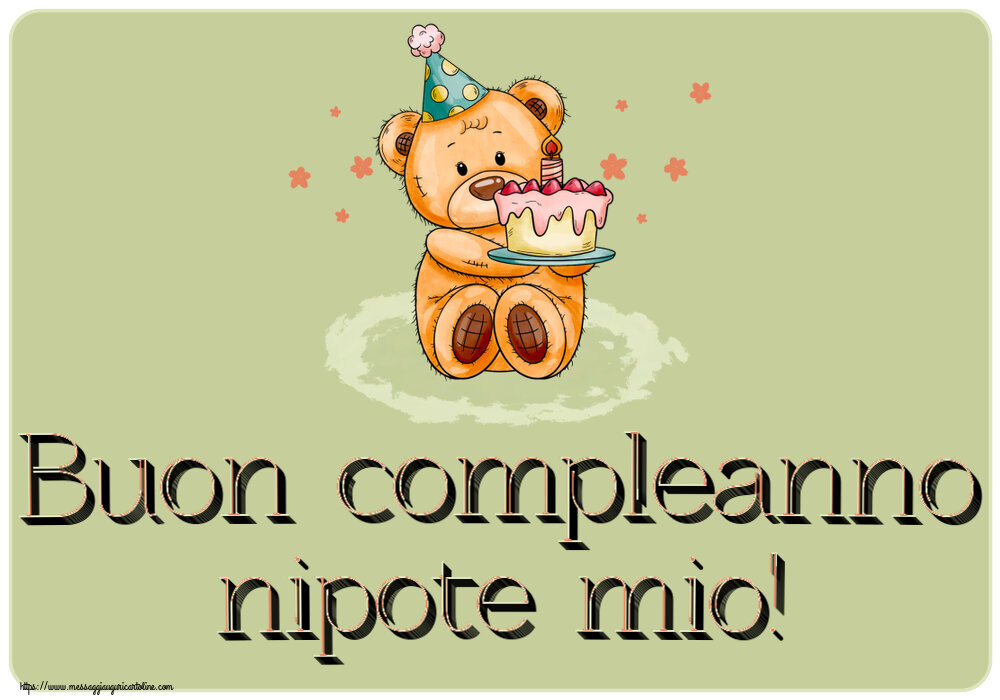 Cartoline per bambini - Buon compleanno nipote mio! ~ un orsacchiotto con la torta - messaggiauguricartoline.com