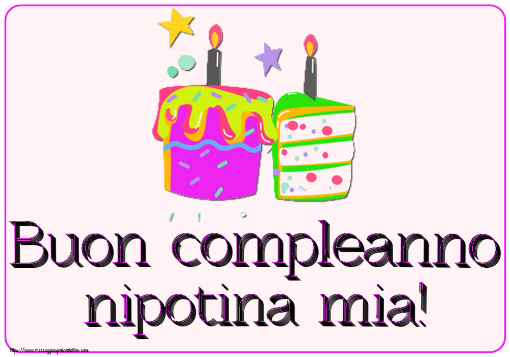 Cartoline per bambini - Buon compleanno nipotina mia! ~ torte con candele - messaggiauguricartoline.com