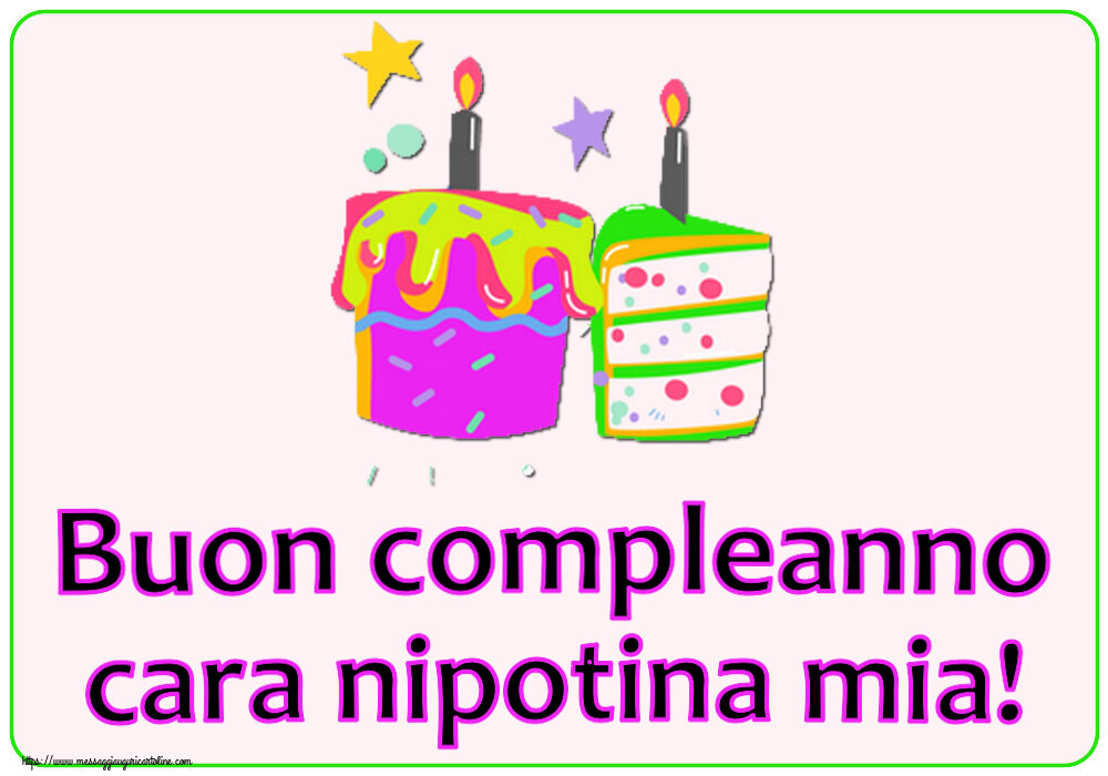 Cartoline per bambini - Buon compleanno cara nipotina mia! ~ torte con candele - messaggiauguricartoline.com