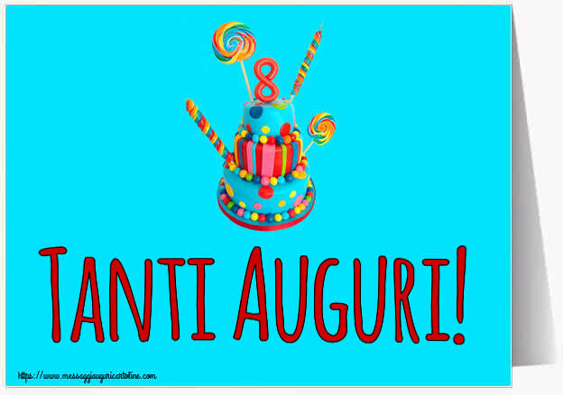 Cartoline per bambini - Tanti Auguri! ~ Torta 8 anni - messaggiauguricartoline.com