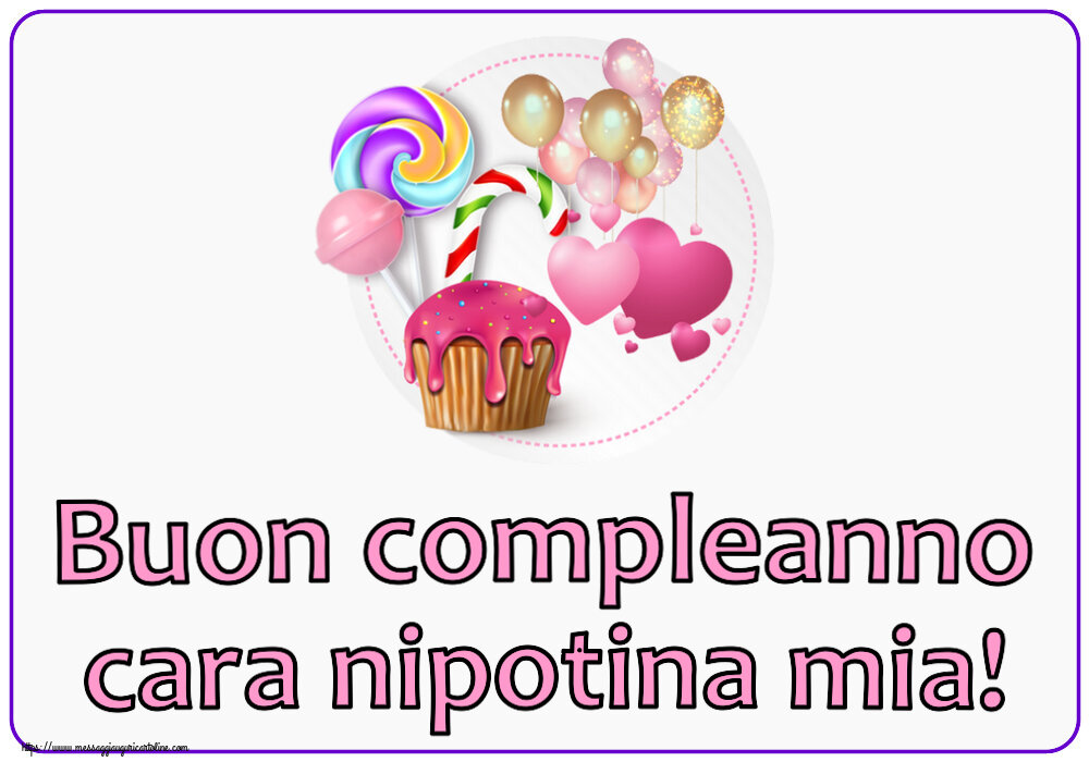 Cartoline per bambini - Buon compleanno cara nipotina mia! ~ torta, candy e palloncini - messaggiauguricartoline.com