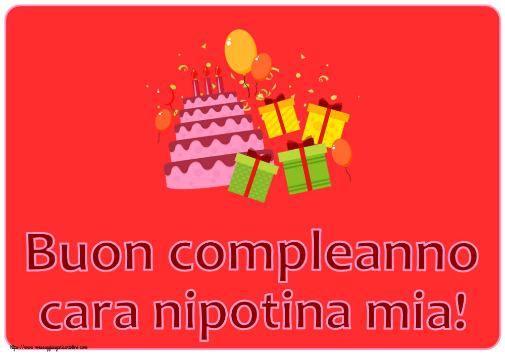 Cartoline per bambini - Buon compleanno cara nipotina mia! ~ torta, regali e palloncini - messaggiauguricartoline.com