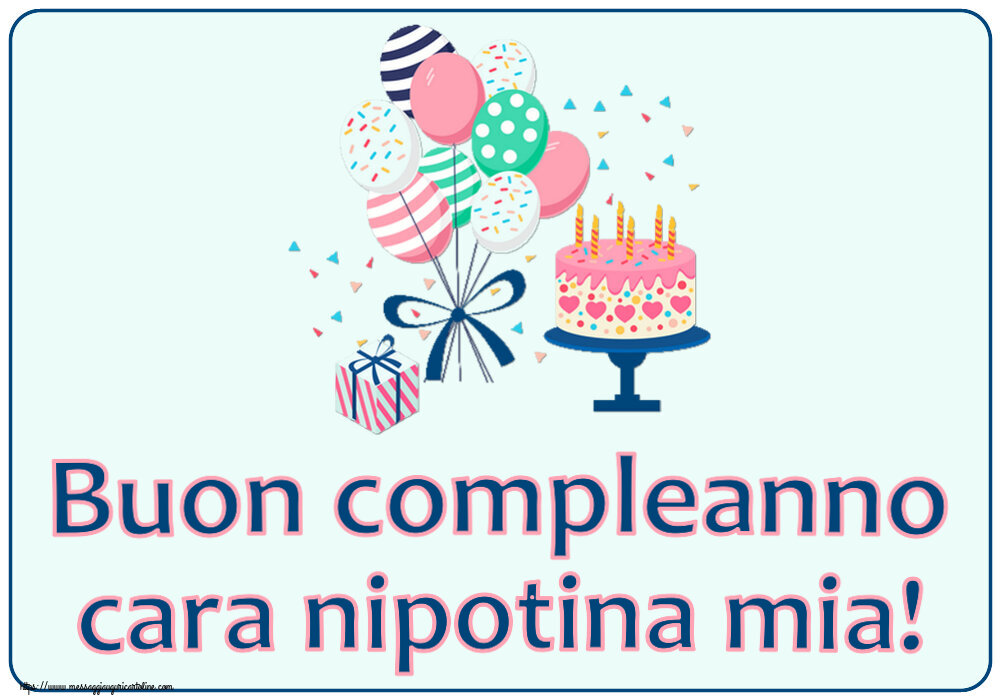 Cartoline per bambini - Buon compleanno cara nipotina mia! ~ torta e palloncini - messaggiauguricartoline.com